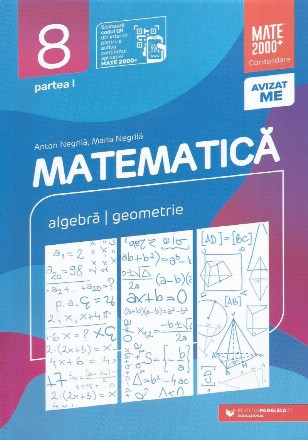 Matematica. Algebra, geometrie. Clasa a VIII-a. Consolidare. Partea I (Editia a XII-a, anul scolar 2023-2024)