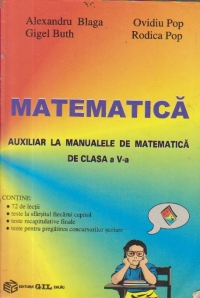 Matematica - Auxiliar la manualele de matematica de clasa a V-a