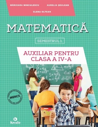 Matematica. Auxiliar pentru clasa a IV-a, semestrul I