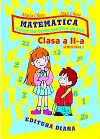 Matematica - Caiet de teme pentru acasa. Clasa a II-a, semestrul I