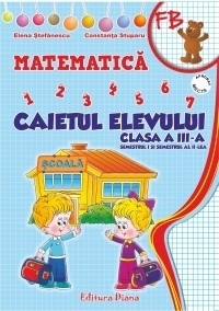 Matematica. Caietul elevului clasa a III-a