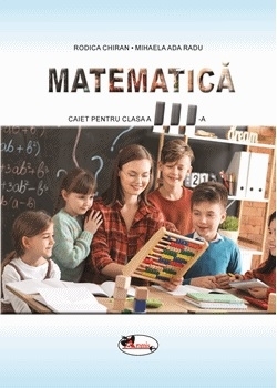 Matematica. Caietul elevului pentru clasa a III-a