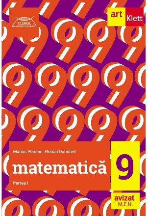 Matematica clasa a 9-a. Partea I Clubul Matematicienilor