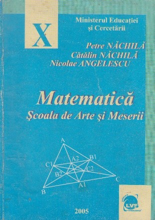 Matematica. Clasa a X-a. Scoala de Arte si Meserii