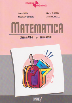 Matematica. Clasa a VII-a, semestrul I