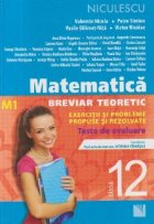 Matematica, Clasa a XII-a, M1 - Breviar teoretic. Exercitii si probleme propuse si rezolvate. Teste de evaluar