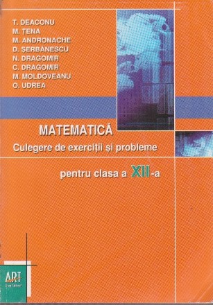 Matematica - Culegere de exercitii si probleme pentru clasa a XII-a