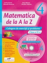 Matematica de la A la Z. Culegere de exercitii si probleme. Clasa a IV-a + bonus : Varianta digitala