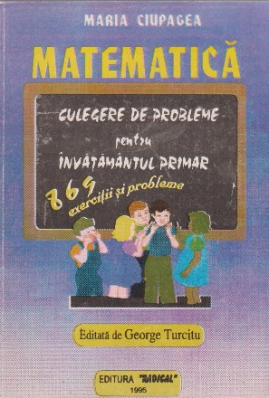 Matematica. Culegere de probleme pentru invatamantul primar