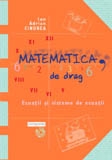 Matematica, de drag(vol.I) - Ecuatii si sisteme de ecuatii