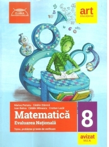 Matematica. Evaluarea nationala. Clasa a VIII-a. Teme, probleme si teste de verificare - Clubul matematicienilor