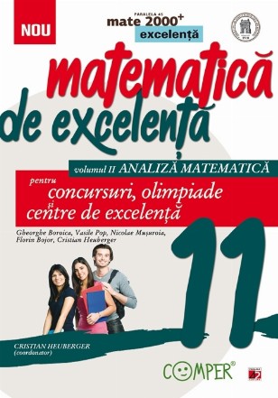 Matematica de excelenta. Pentru concursuri, olimpiade si centrele de excelenta. Clasa a XI-a. Volumul II - Analiza matematica