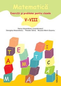 Matematica-Exercitii si probleme pentru clasele V-VIII