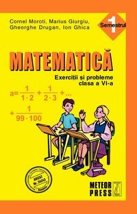 Matematica. Exercitii si probleme. Clasa a VI-a, semestrul I 2010-2011