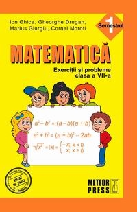 Matematica. Exercitii si probleme. Clasa a VII-a, semestrul I 2011-2012