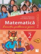 Matematica. Exercitii, probleme si jocuri pentru clasa a II-a