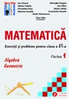 Matematica. Exercitii si probleme pentru clasa a VI-a, partea I. Algebra si Geometrie