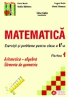 Matematica. Exercitii si probleme pentru clasa a V-a, partea I. Aritmetica-algebra. Elemente de geometrie (Bun la Mate)