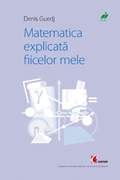 MATEMATICA EXPLICATA FIICELOR MELE