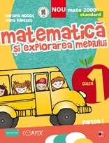 MATEMATICA SI EXPLORAREA MEDIULUI - STANDARD. CLASA I. PARTEA I