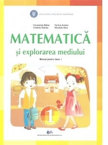 Matematica si explorarea mediului. Manual pentru clasa I