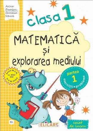 Matematica si explorarea mediului. Clasa I. Partea I. Caiet de lucru (E1). Varianta EDP (Pitila, Mihailescu)