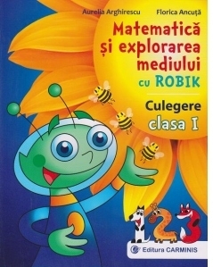 Matematica si explorarea mediului cu Robik. Culegere. Clasa I