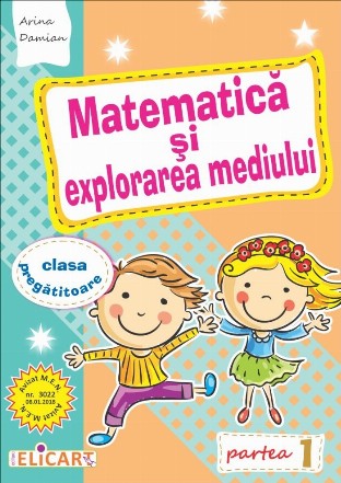 Matematica si explorarea mediului pentru clasa pregatitoare. Partea I