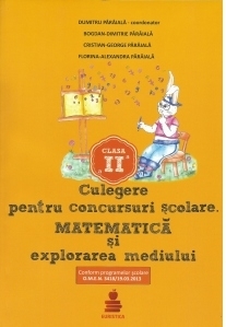 Matematica si explorarea mediului - auxiliar clasa a II-a. Culegere pentru concursuri scolare