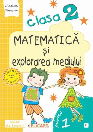 Matematica si explorarea mediului. Clasa a II-a. Partea I (E1). Caiet de lucru. Exercitii, probleme, probe de evaluare. Varianta EDP (Pitila, Mihailescu)