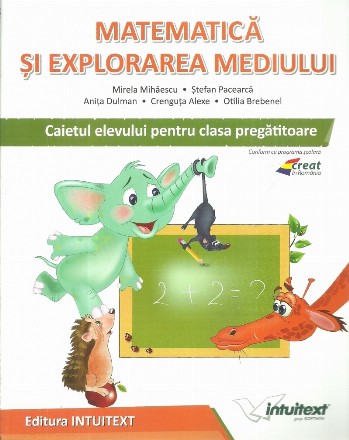 Matematica si explorarea mediului. Caietul elevului pentru clasa pregatitoare