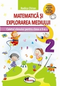 Matematica si explorarea mediului. Caietul elevului pentru clasa a II-a