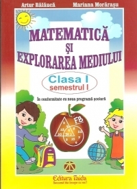 Matematica si explorarea mediului - Clasa I, Semestrul I