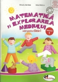 Matematica si explorarea mediului. Caiet pentru clasa I, semestrul 1