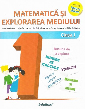 Matematica si explorarea mediului. Clasa I