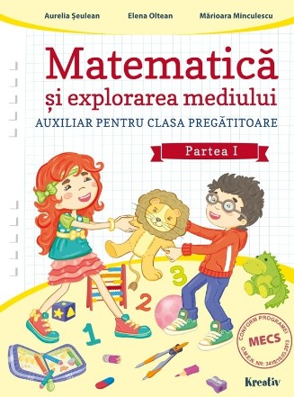 Matematica si explorarea mediului. Auxiliar pentru clasa pregatitoare partea I