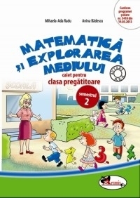 Matematica si explorarea mediului. Caiet pentru clasa pregatitoare, semestrul 2