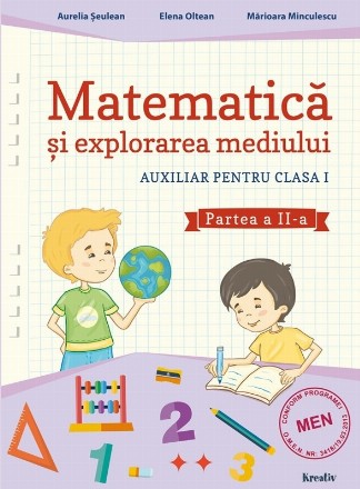 Matematica si explorarea mediului. Auxiliar pentru clasa I, partea a II-a