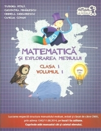 Matematica si explorarea mediului. Clasa I, volumul I