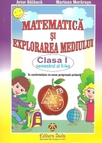 Matematica si explorarea mediului - Clasa I, Semestrul II