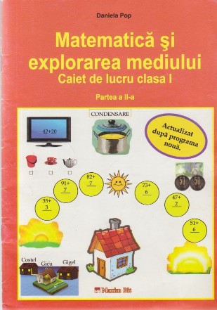 Matematica si Explorarea Mediului - Caiet de lucru. Clasa a I-a. Partea a II-a