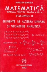 Matematica - Manual pentru clasa a XI-a, Volumul al II-lea - Algebra si Geometrie Liniara