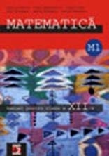 Matematica M1. Manual pentru clasa a XII-a