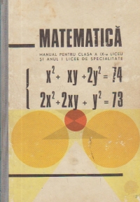 Matematica - Manual pentru clasa a IX-a liceu si anul I licee de specialiatate - Algebra. Geometrie