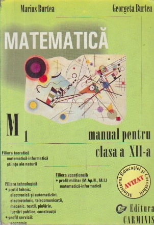 Matematica, Manual pentru clasa a XII-a M1 - Filiera teoretica, Filiera trehnologica, Filiera vocationala