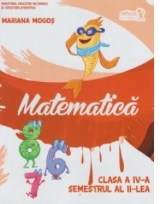 Matematica. Manual pentru clasa a IV-a, semestrul al II-lea