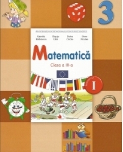 Matematica. Manual pentru clasa a III-a. Semestrul I (contine CD)