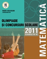 MATEMATICA. OLIMPIADE SI CONCURSURI SCOLARE 2011. CLASELE IV-VI