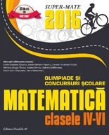 MATEMATICA. OLIMPIADE SI CONCURSURI SCOLARE 2016. CLASELE IV-VI