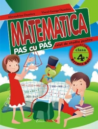 Matematica pas cu pas. Caiet de studiu pentru clasa a IV-a